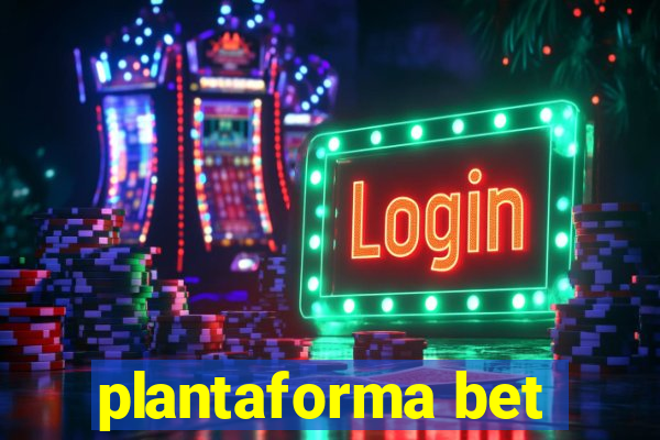 plantaforma bet